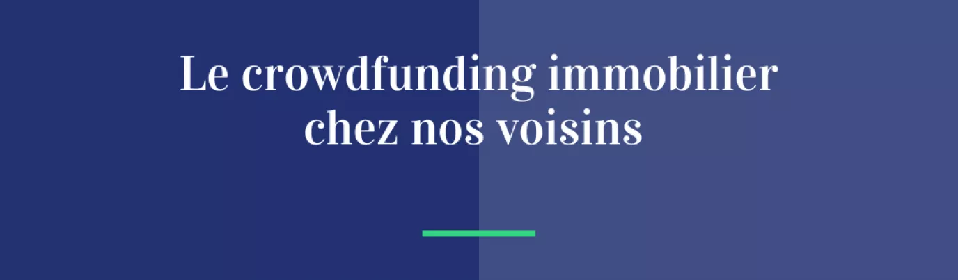 Le crowdfunding immobilier à l’international : tour d’horizon des marchés