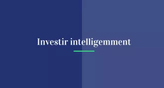 Investir intelligemment