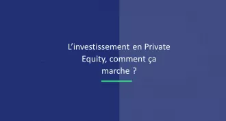 L’investissement en Private Equity, comment ça marche ?