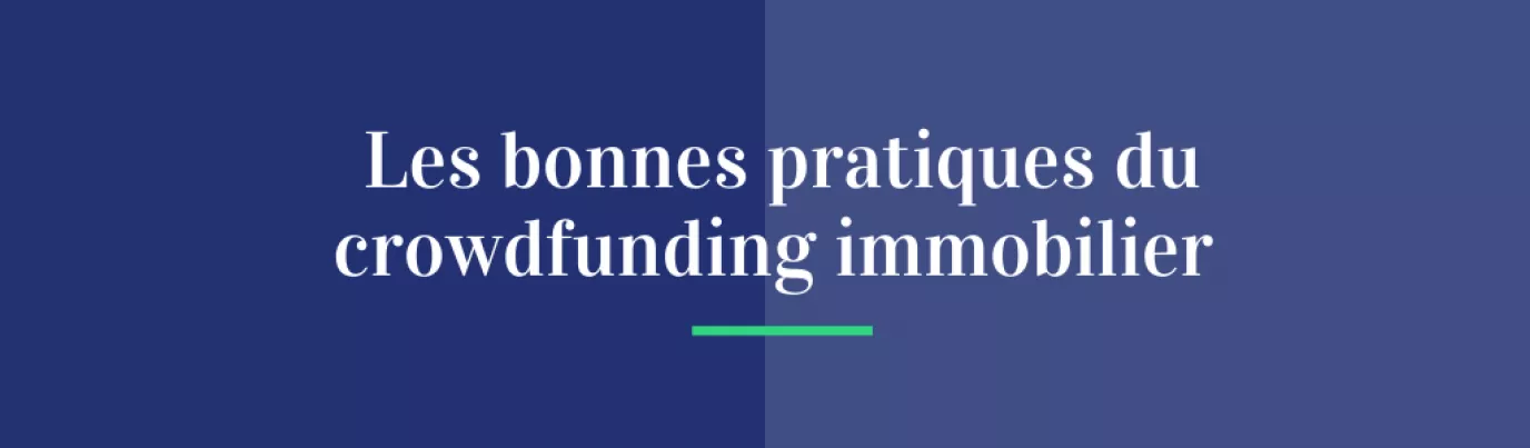 Réussir son investissement en crowdfunding immobilier : les 9 bonnes pratiques à adopter