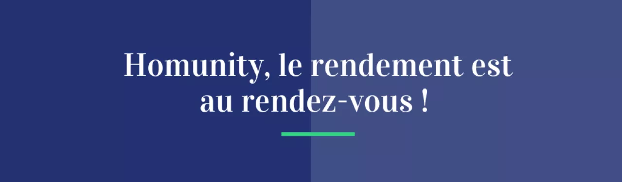 Homunity, le rendement est au rendez-vous !