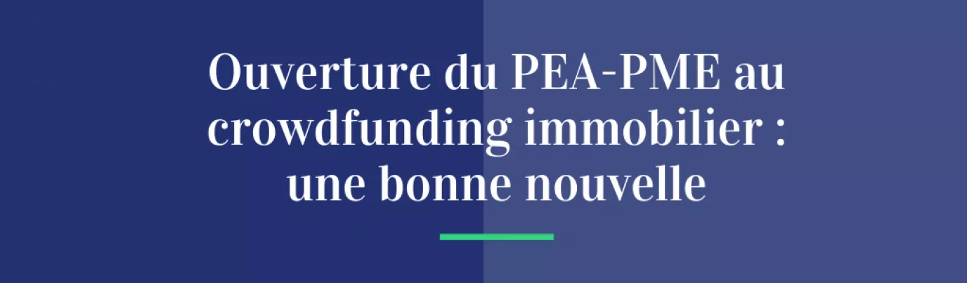 Investir dans le crowdfunding immobilier via un PEA-PME : une opportunité à connaître