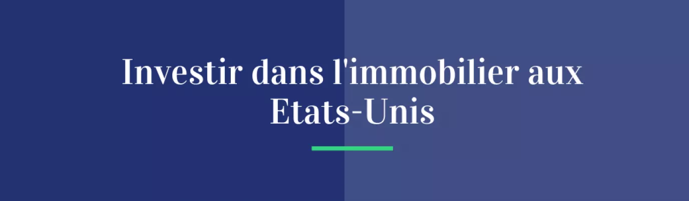 Investir dans l'immobilier aux Etats-Unis