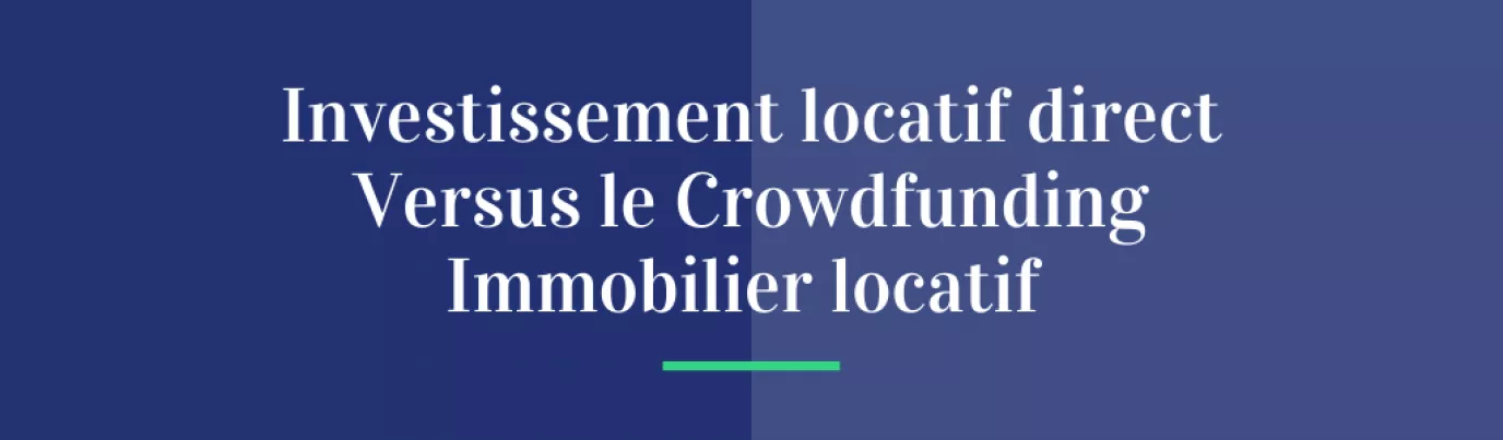 Optimiser son patrimoine : crowdfunding ou investissement locatif ?