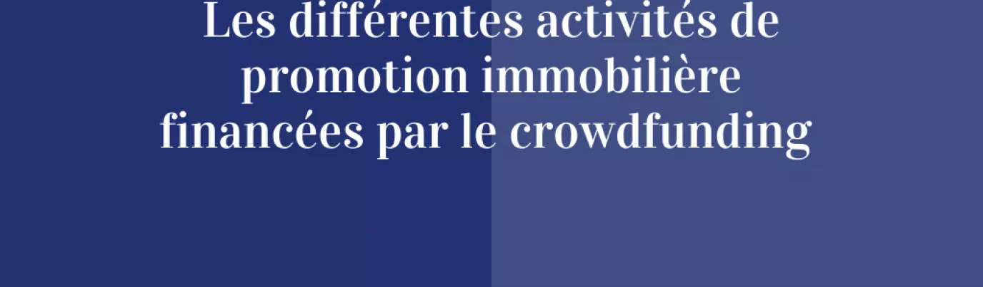 Le crowdfunding immobilier : un levier stratégique pour financer la promotion immobilière