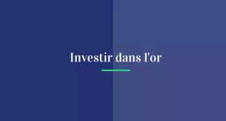 Investir dans l'or