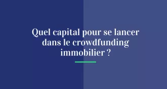 Quel capital pour se lancer dans le crowdfunding immobilier ?