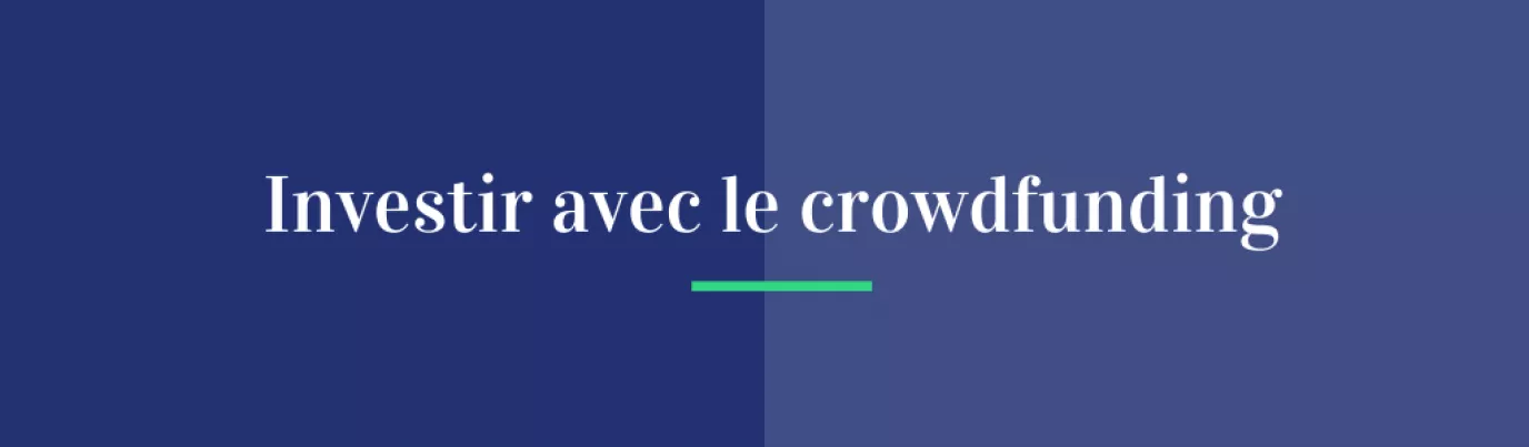Investir avec le crowdfunding : des opportunités à saisir dans l’économie réelle