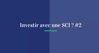 Investir avec une SCI? #2