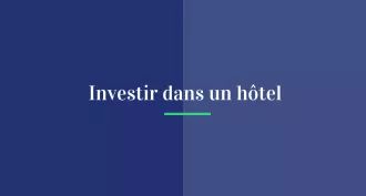 Investir dans un hôtel