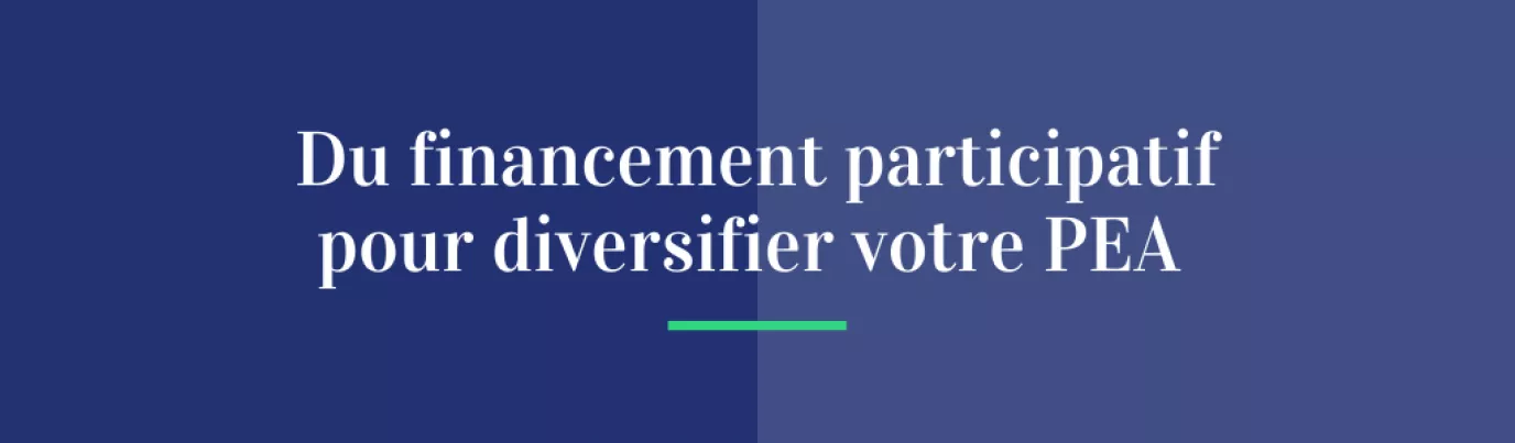 Du financement participatif pour diversifier votre PEA