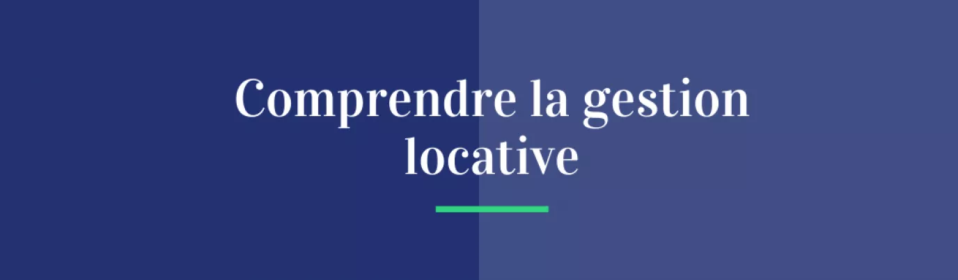 Comprendre la gestion locative