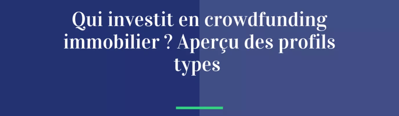 Crowdfunding immobilier : qui sont les investisseurs ?