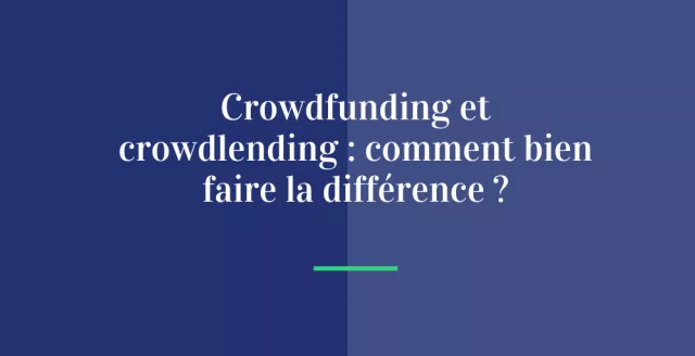 Crowdfunding vs. Crowdlending : comprendre les différences pour mieux investir