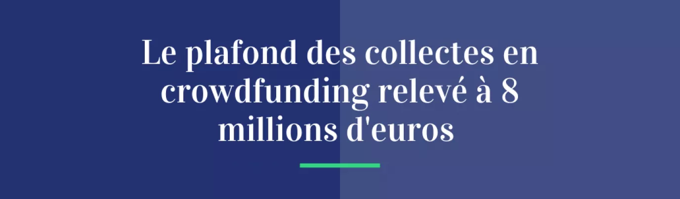 Crowdfunding immobilier : le plafond de collecte relevé à 8 millions d’euros