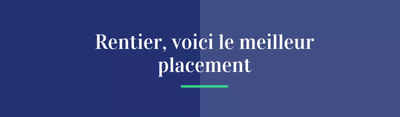 Rentier, voici le meilleur placement