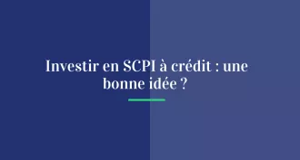 Investir en SCPI à crédit : une bonne idée ?