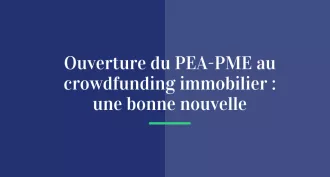 Ouverture du PEA-PME au crowdfunding immobilier : une bonne nouvelle