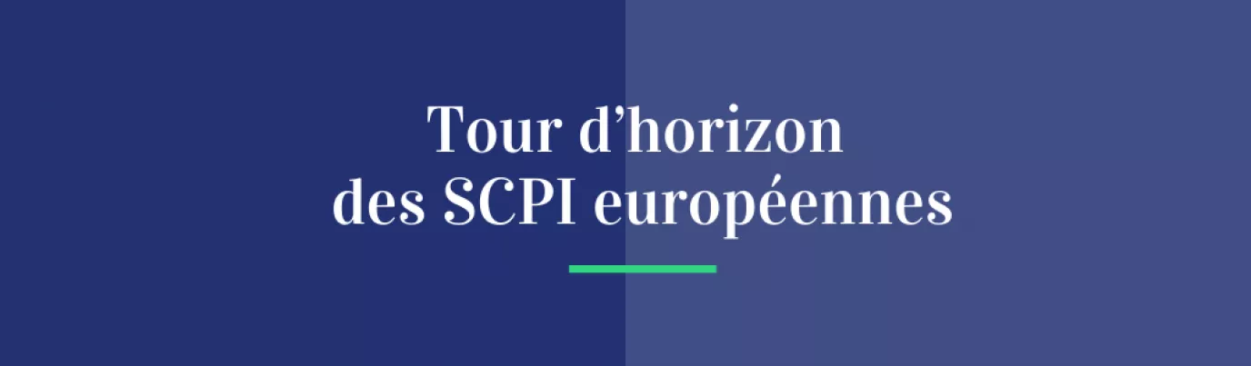 Tour d’horizon des SCPI européennes