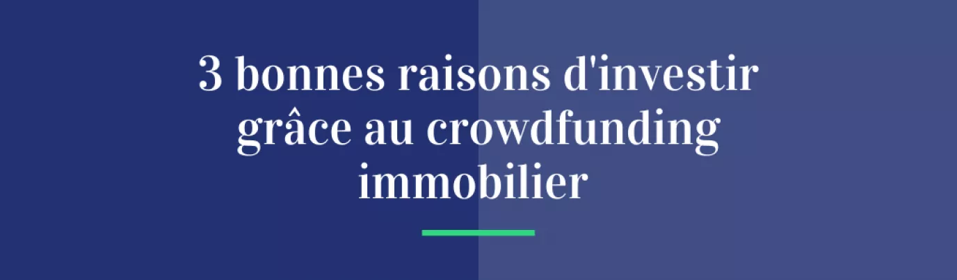 Crowdfunding immobilier : 3 atouts clés