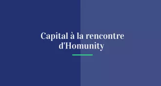 Capital à la rencontre d'Homunity