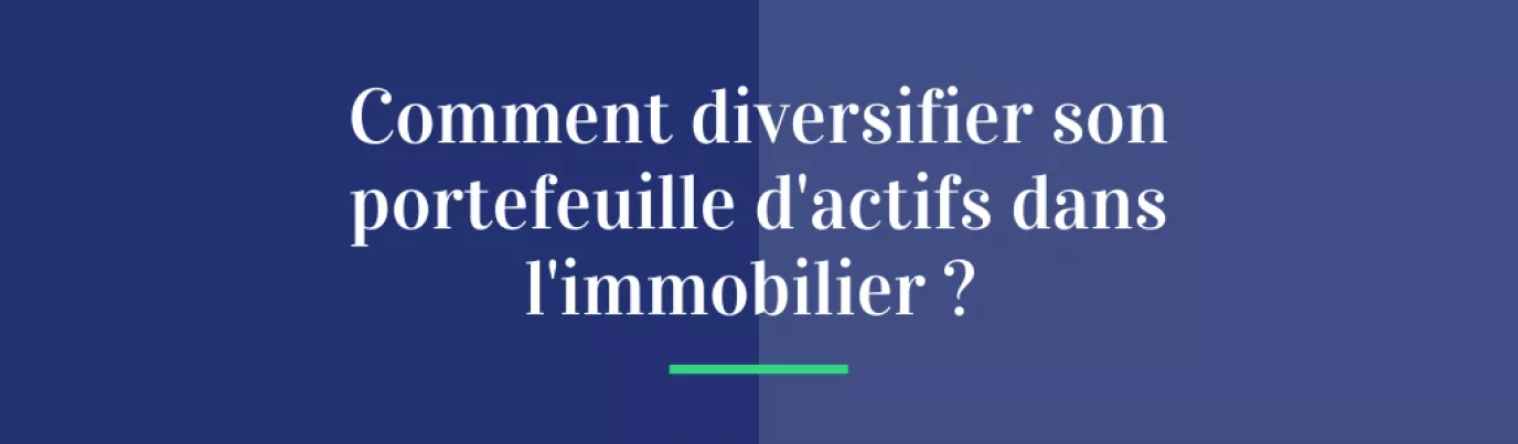 Comment diversifier efficacement son portefeuille immobilier