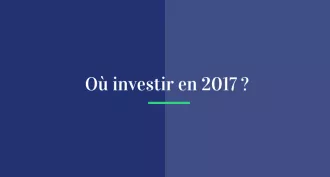 Où investir en 2017 ?