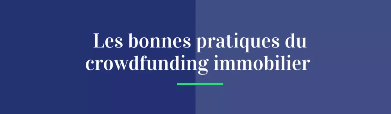 Les bonnes pratiques du crowdfunding immobilier