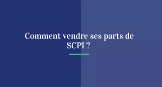 Comment vendre ses parts de SCPI ?