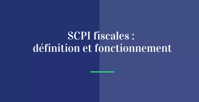 SCPI fiscales : définition et fonctionnement