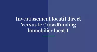 Investissement locatif direct Versus le Crowdfunding Immobilier locatif