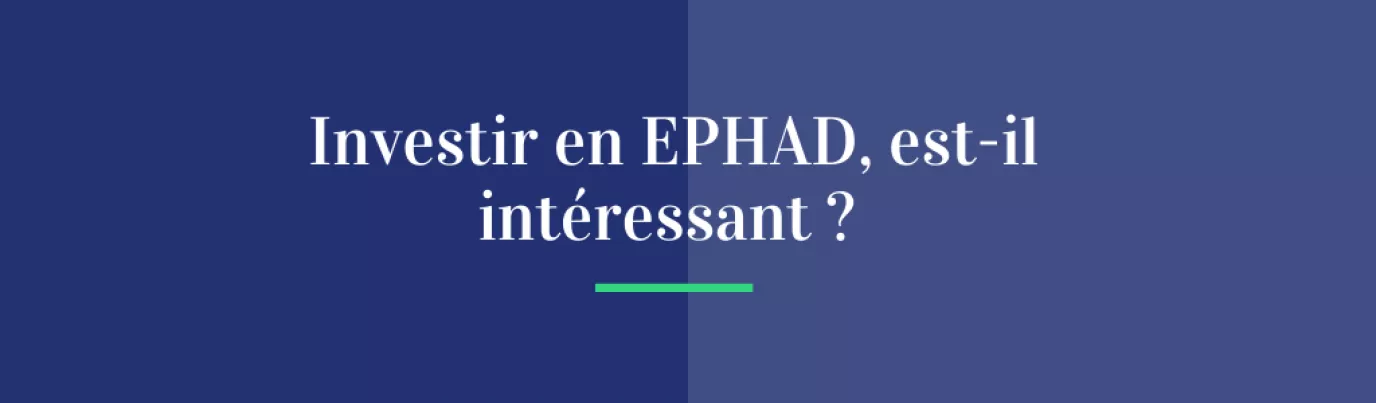 Investir en EHPAD est-il intéressant ?