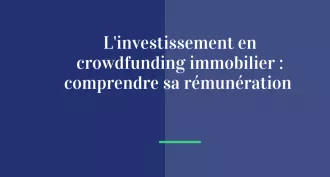 Pourquoi les rendements du crowdfunding immobilier sont-ils aussi attractifs ?
