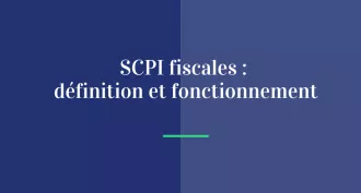 SCPI fiscales : définition et fonctionnement