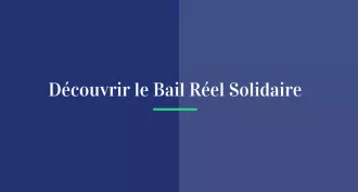 Découvrir le Bail Réel Solidaire