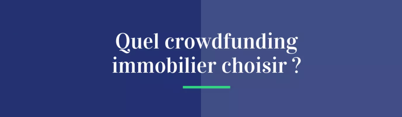Crowdfunding immobilier : comment choisir la bonne plateforme ?