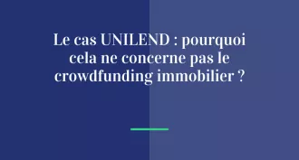 Unilend : une faillite qui ne concerne pas le crowdfunding immobilier