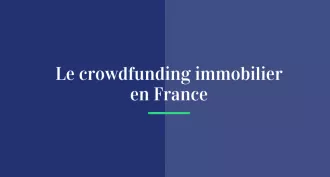 Le crowdfunding immobilier en France : une révolution d’investissement accessible