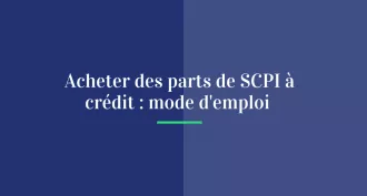 Acheter des parts de SCPI à crédit : mode d’emploi