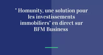 « Homunity, une solution pour les investissements immobiliers » en direct sur BFM Business