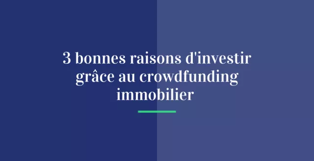 Crowdfunding immobilier : 3 atouts clés