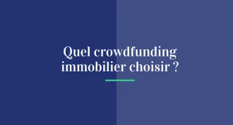 Quel crowdfunding immobilier choisir ?
